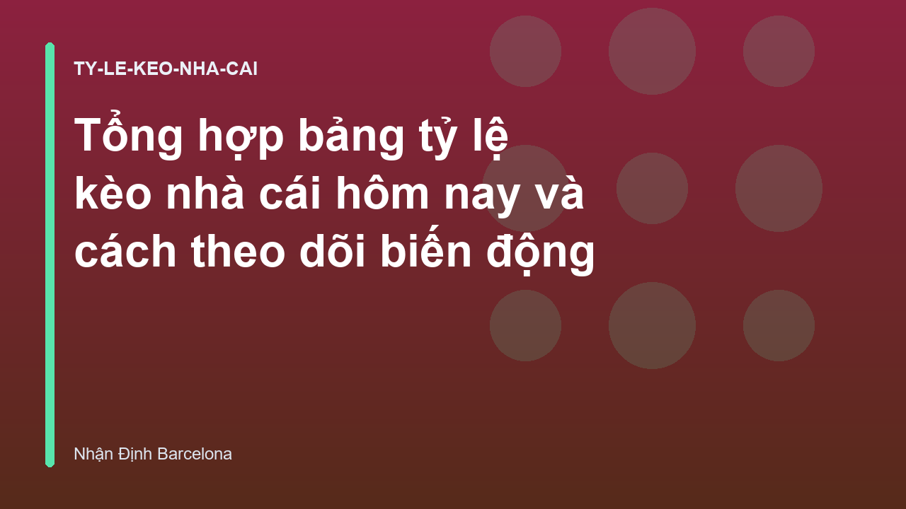 Tổng hợp bảng tỷ lệ kèo nhà cái hôm nay và cách theo dõi biến động