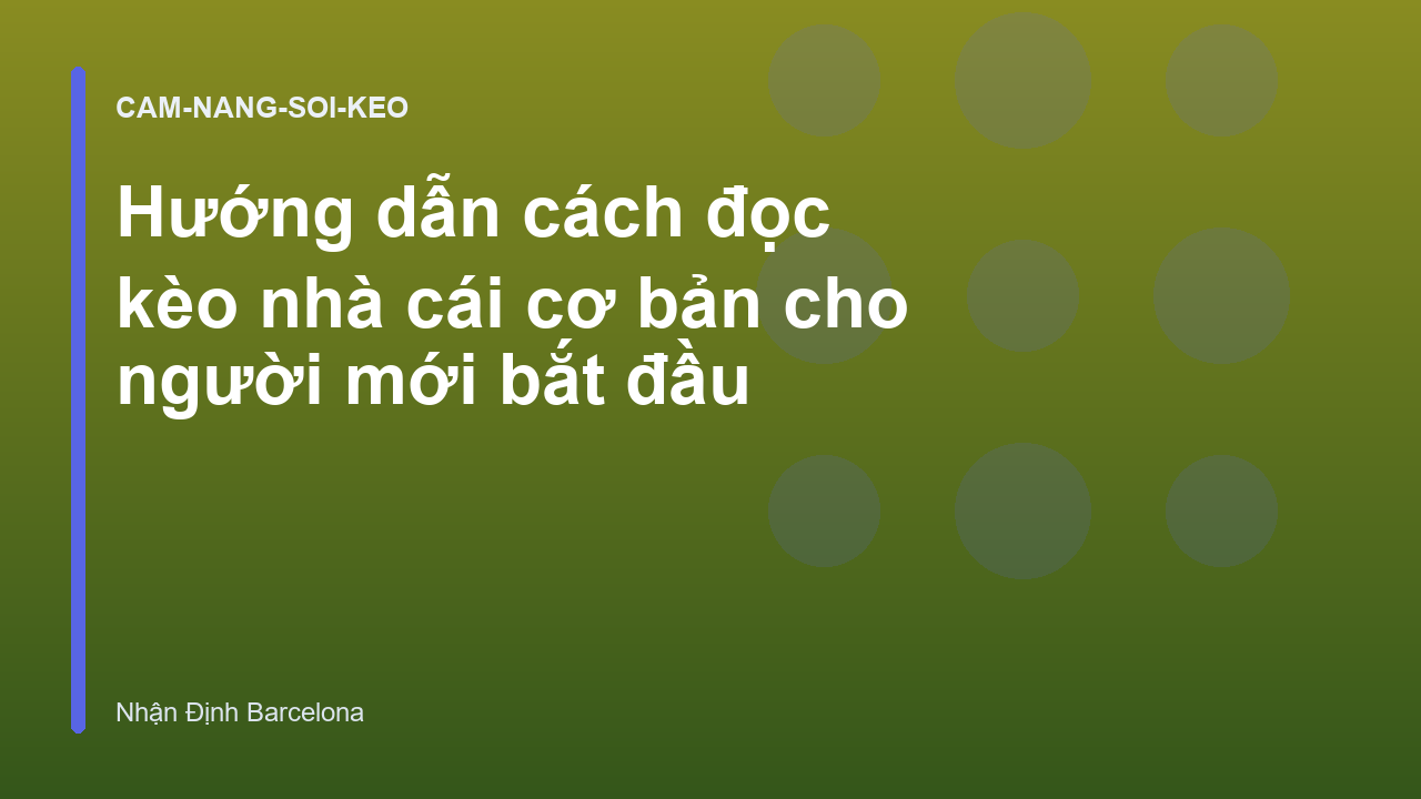 Hướng dẫn cách đọc kèo nhà cái cơ bản cho người mới bắt đầu