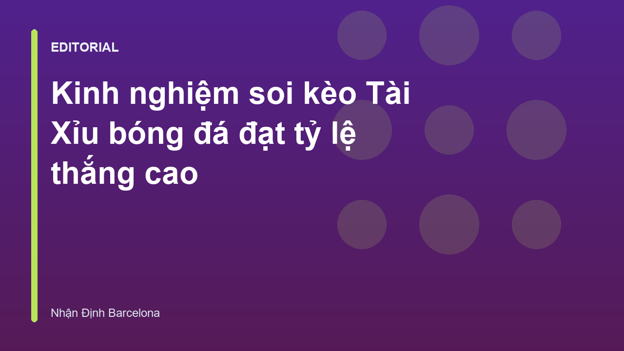 Kinh nghiệm soi kèo Tài Xỉu bóng đá